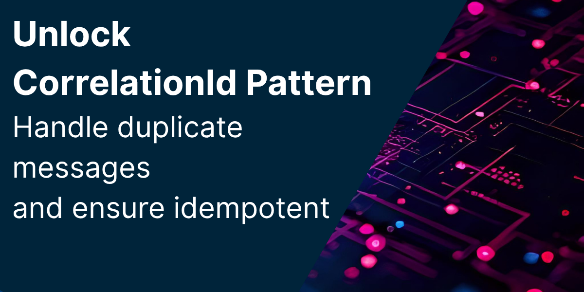 Idempotency and Message Deduplication